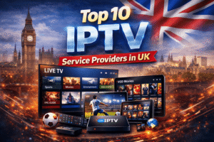 Top 10 IPTV Service Providers In UK (2026)