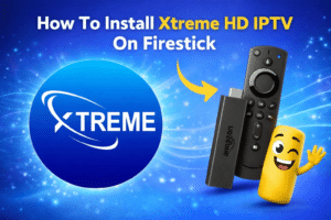 How To Install Xtreme HD IPTV On Firestick (2026)
