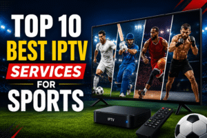 Top 10 Best IPTV Services for Sports (2026)