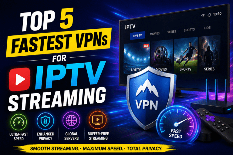 Top-5-Fastest-VPNs-for-IPTV-Streaming